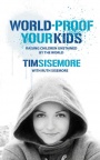 World Proof Your Kids: Raising Children Unstained by the World 